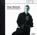 DOUG MACLEOD - YOU CAN'T TAKE MY BLUES XRCD